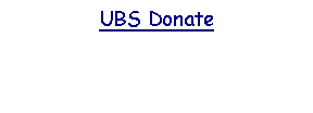 Text Box: UBS DonateBe A  Hero                      Service saves lives!